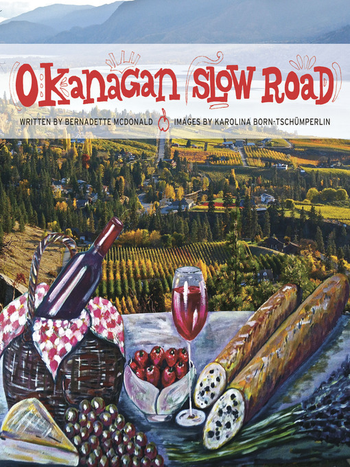 Title details for Okanagan Slow Road by Bernadette McDonald - Available